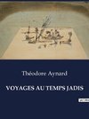 VOYAGES AU TEMPS JADIS