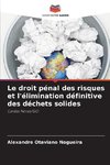 Le droit pénal des risques et l'élimination définitive des déchets solides