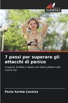 7 passi per superare gli attacchi di panico