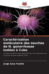 Caractérisation moléculaire des souches de N. gonorrhoeae isolées à Cuba