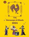 Coq Horoscope et Rituels 2024