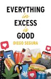 Everything in Excess Is Good