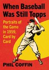 When Baseball Was Still Topps