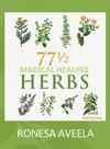 77 1/2 Magical Healing Herbs