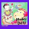 Monkey Did It!