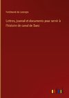 Lettres, journal et documents pour servir à l'histoire de canal de Suez