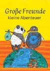 Große Freunde, kleine Abenteuer