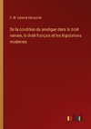 De la condition du prodigue dans le droit romain, le droit français et les législations modernes