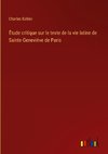 Étude critique sur le texte de la vie latine de Sainte-Geneviève de Paris