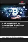 ICTs as creators of competitive advantage