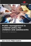 Public management in criminal policy for children and adolescents