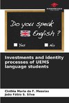 Investments and identity processes of UEMS language students