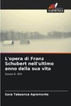 L'opera di Franz Schubert nell'ultimo anno della sua vita