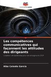 Les compétences communicatives qui façonnent les attitudes des dirigeants