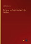 Ein Kampf ums Dasein: Lustspiel in drei Aufzügen