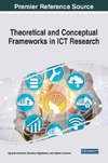 Theoretical and Conceptual Frameworks in ICT Research