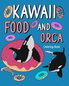 Kawaii Food and Orca Coloring Book