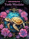 Turtle Mandalas | Adult Coloring Book | Anti-Stress and Relaxing Mandalas to Promote Creativity