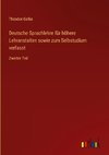 Deutsche Sprachlehre für höhere Lehranstalten sowie zum Selbstudium verfasst