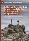 Cotton Mather, Jonathan Edwards, and the Quest for Evangelical Enlightenment