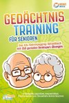 Gedächtnistraining für Senioren - Das XXL Gehirnjogging Rätselbuch mit 250 genialen Denksport-Übungen: Knobelspiele, Logikrätsel, Kreuzworträtsel, Allgemeinwissen uvm. - Das perfekte Rentner Geschenk