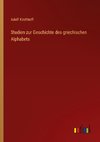 Studien zur Geschichte des griechischen Alphabets