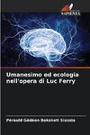 Umanesimo ed ecologia nell'opera di Luc Ferry