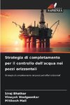 Strategia di completamento per il controllo dell'acqua nei pozzi orizzontali