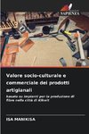 Valore socio-culturale e commerciale dei prodotti artigianali