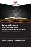 La constitution mexicaine, une constitution culturelle