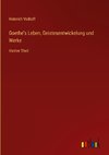 Goethe's Leben, Geistesentwickelung und Werke