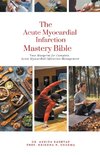 The Acute Myocardial Infarction Mastery Bible