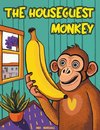 The Houseguest Monkey