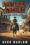 Dangerous Ground and Other Old West Short Stories