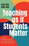 Teaching as if Students Matter