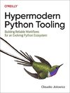 Hypermodern Python Tooling