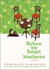 Before We Forget Kindness