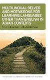 Multilingual Selves and Motivations for Learning Languages other than English in Asian Contexts