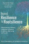 Beyond Resilience to Rootsilience