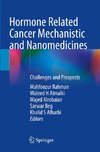 Hormone Related Cancer Mechanistic and Nanomedicines