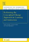 Reframing the Conceptual Change Approach in Learning and Instruction