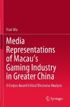 Media Representations of Macau¿s Gaming Industry in Greater China