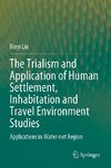 The Trialism and Application of Human Settlement, Inhabitation and Travel Environment Studies