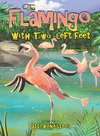 The Flamingo with Two Left Feet