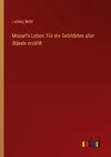 Mozart's Leben: Für die Gebildeten aller Stände erzählt