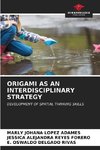 ORIGAMI AS AN INTERDISCIPLINARY STRATEGY