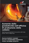 Aumento della produttività nell'officina di produzione delle caldaie: