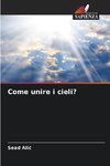 Come unire i cieli?