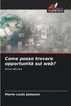 Come posso trovare opportunità sul web?