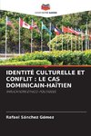 IDENTITÉ CULTURELLE ET CONFLIT : LE CAS DOMINICAIN-HAÏTIEN